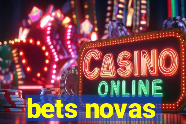 bets novas